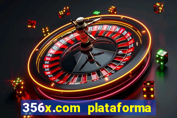 356x.com plataforma de jogos